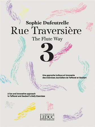 Rue Traversiere, The Flute Way Vol. 3 - A Fun and Innovative Approach to Taffanel and Gaubert's Daily Exercises (Studies and Etudes)