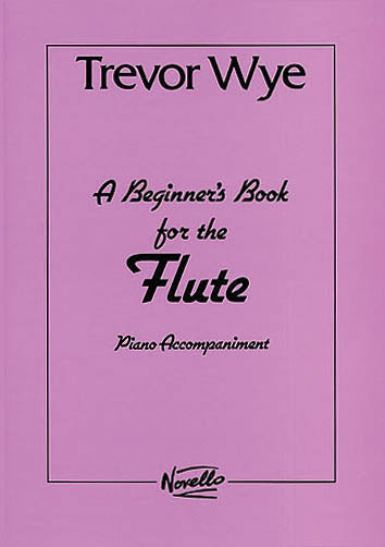 Beginner's Book for the Flute - Piano Accompaniments Parts 1 And 2