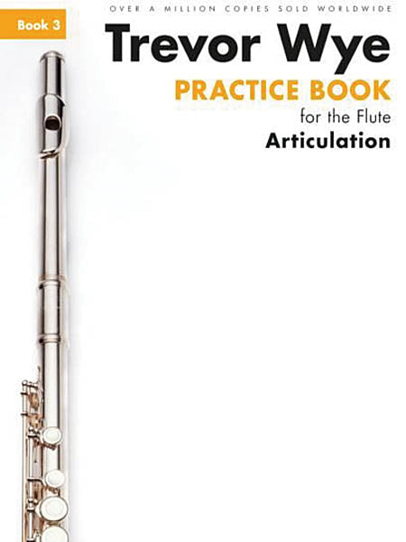 Practice Book for the Flute: Book 3 Articulation (Studies and Etudes)