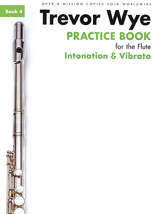 Practice Book for the Flute: Book 4 Intonation And Vibrato (Studies and Etudes)
