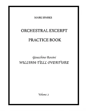 Orchestral Excerpt Practice Book, Volume 2: Rossini, "William Tell"