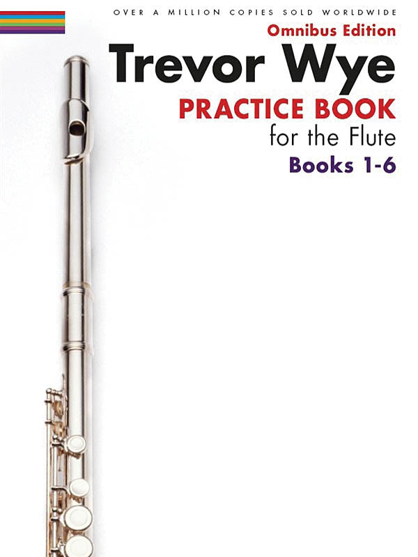 Trevor Wye – Practice Book for the Flute – Omnibus Edition Books 1-6
