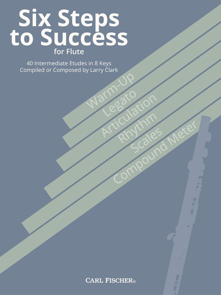 Six Steps to Success for Flute: 40 Intermediate Etudes in 8 Keys  (Studies and Etudes)