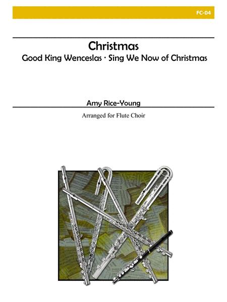 Christmas: Good King Wenceslas, Sing We Now of Christmas (Flute Choir)