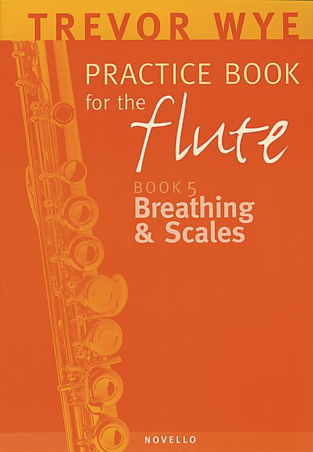 Practice Book for the Flute: Book 5 Breathing and Scales (Studies and Etudes)