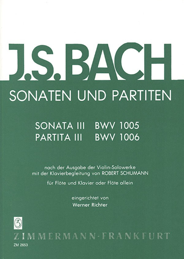 The Sonatas and Partitas, Volume 3 - BWV 1005/1006 (Flute and Piano)